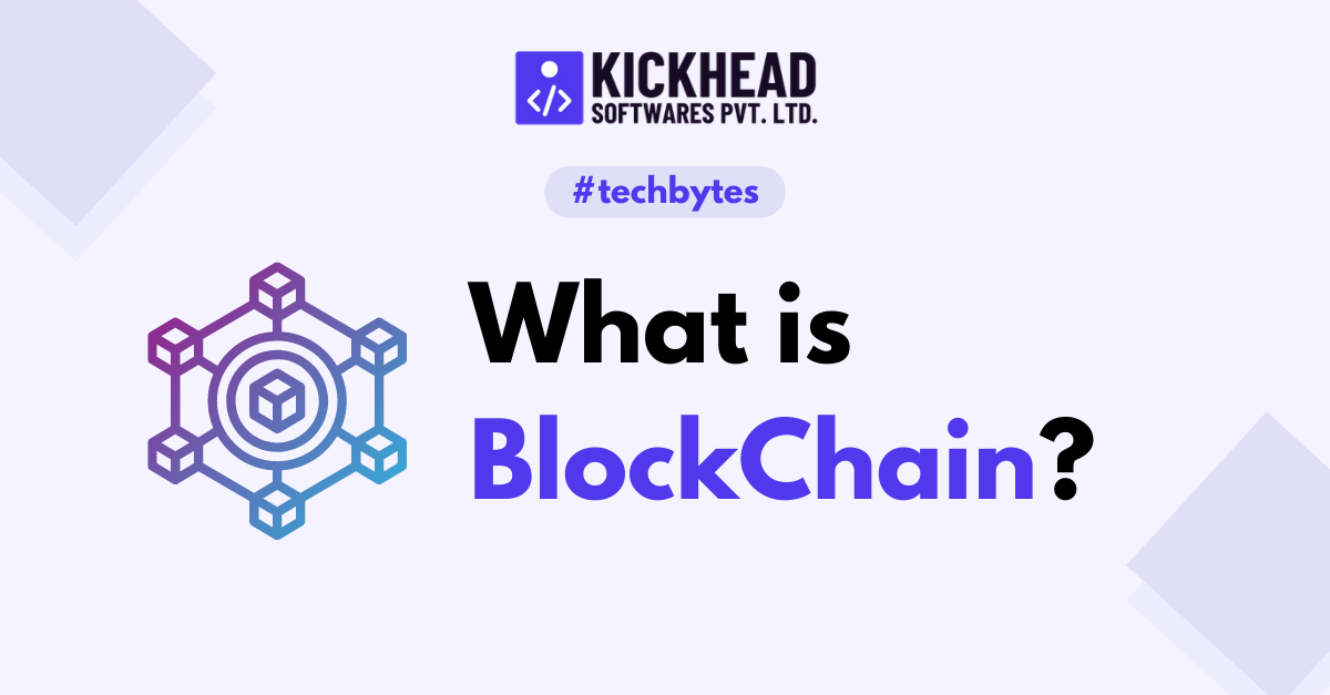 What Is BlockChain? BlockChain Explained In Simple Terms | KickHead ...